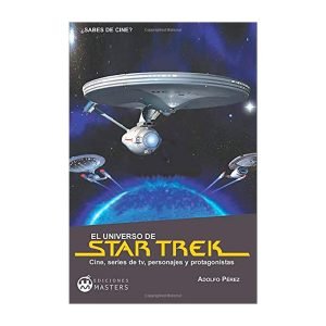 El universo de Star Trek: cine, series de tv, personajes y protagonistas